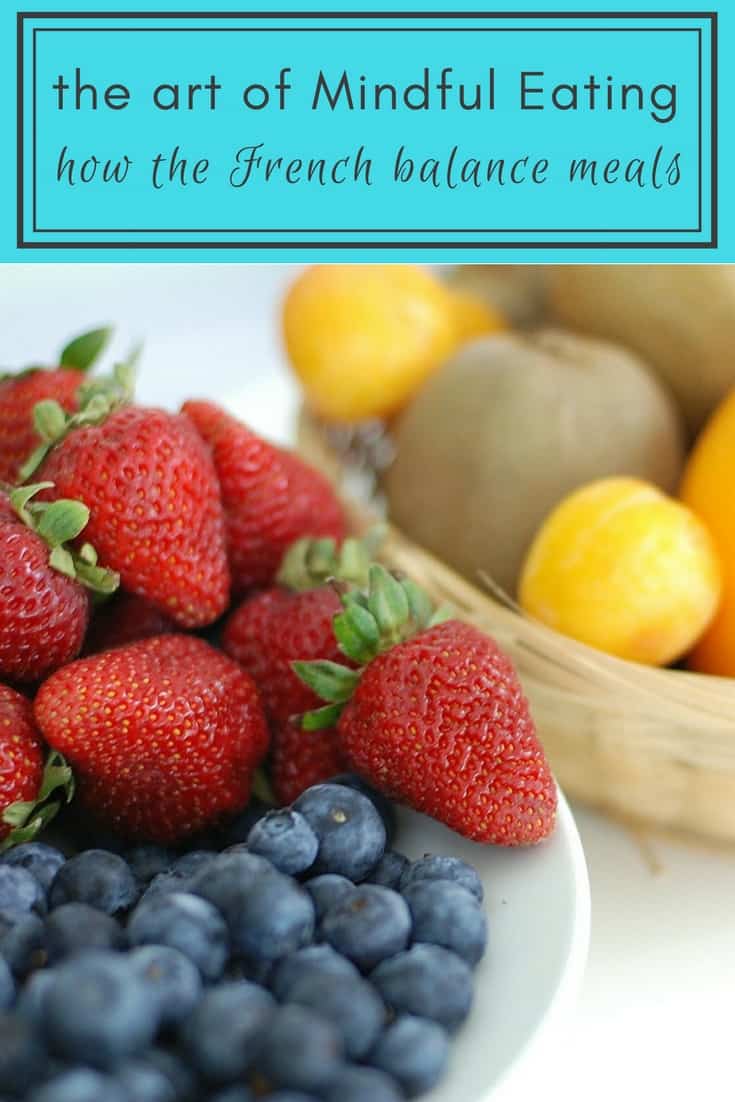 How to create balance and practice mindful eating with your meals. A review of the French diet via MonPetitFour.com